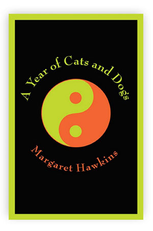A Year of Cats and Dogs by Margaret Hawkins