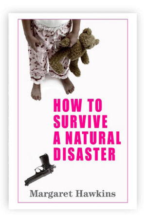 How to Survive a Natural Disaster by Margaret Hawkins